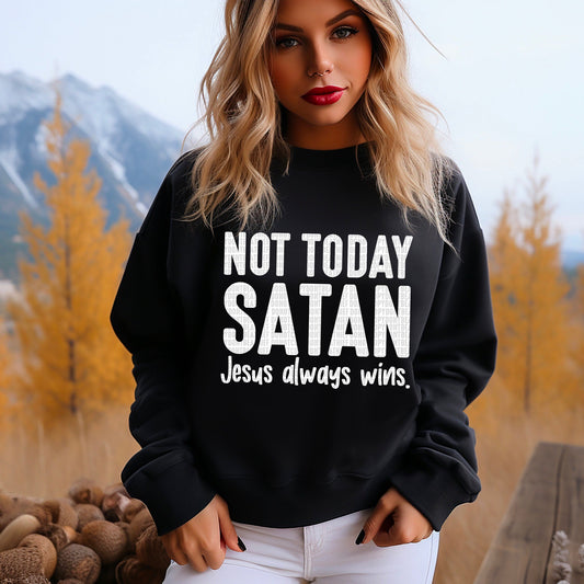 Not Today Sweatshirt - White Font